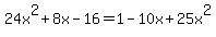 24x%5E2%2B8x-16=1-10x%2B25x%5E2