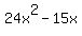 24x%5E2+-+15x