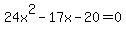 24x%5E2-17x-20=0