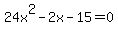 24x%5E2-2x-15=0