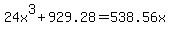 24x%5E3%2B929.28=538.56x