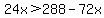 24x++%3E+288+-+72x