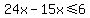 24x+-+15x+%3C=+6