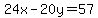 24x+-+20y+=+57