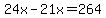 24x+-+21x+=+264