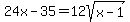 24x+-+35+=+12sqrt%28x-1%29