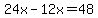 24x-12x=48