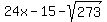 24x-15+-+sqrt%28273%29