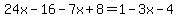 24x-16-7x%2B8=1-3x-4