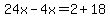 24x-4x=2%2B18