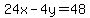 24x-4y=48