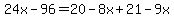 24x-96=20-8x%2B21-9x