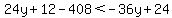 24y%2B12-408%3C-36y%2B24