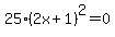 25%282x%2B1%29%5E2=0