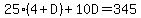 25%284%2BD%29%2B10D=345