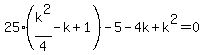 25%28k%5E2%2F4-k%2B1%29-5-4k%2Bk%5E2=0