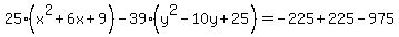 25%28x%5E2%2B6x%2B9%29-39%28y%5E2-10y%2B25%29=-225%2B225-975