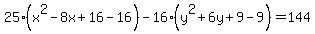 25%28x%5E2-8x%2B16-16%29-16%28y%5E2%2B6y%2B9-9%29=144