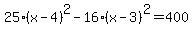 25%28x-4%29%5E2-16%28x-3%29%5E2=400
