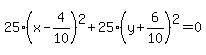 25%28x-4%2F10%29%5E2%2B25%28y%2B6%2F10%29%5E2=0