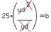 \"25%28yd%5Ecross%282%29%2Fcross%28yd%29%29=b\"
