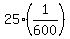 25%2A%281%2F600%29