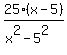25%2A%28x-5%29%2F%28x%5E2-5%5E2%29