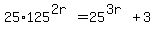 25%2A125%5E%282r%29+=+25%5E%283r%29%2B3