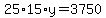 25%2A15%2Ay=3750