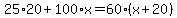 25%2A20%2B100%2Ax=60%28x%2B20%29
