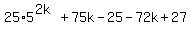 25%2A5%5E%282k%29%2B75k-25-72k%2B27+