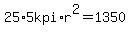 25%2A5kpi%2Ar%5E2=1350
