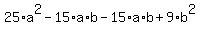 25%2Aa%5E2-15%2Aa%2Ab-15%2Aa%2Ab%2B9%2Ab%5E2