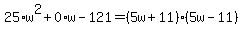25%2Aw%5E2%2B0%2Aw-121=%285w%2B11%29%285w-11%29