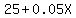 25%2B0.05X