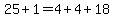 25%2B1=4%2B4%2B18