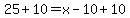 25%2B10=x-10%2B10