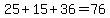 25%2B15%2B36=76