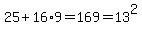 25%2B16%2A9=169=13%5E2