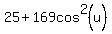 25%2B169cos%5E2%28u%29