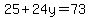 25%2B24y=73