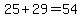 25%2B29=54