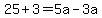 25%2B3=5a-3a