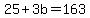25%2B3b=163