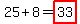 25%2B8=highlight%2833%29