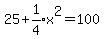 25%2Bexpr%281%2F4%29x%5E2=100