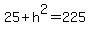25%2Bh%5E2=225