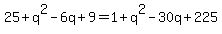 25%2Bq%5E2-6q%2B9+=+1%2Bq%5E2-30q%2B225
