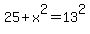 25%2Bx%5E2=13%5E2