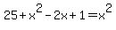 25%2Bx%5E2-2x%2B1=x%5E2